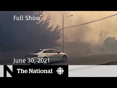 B.C. village 'engulfed in flames,' 182 more graves, Cosby released | The National for June 30, 2021