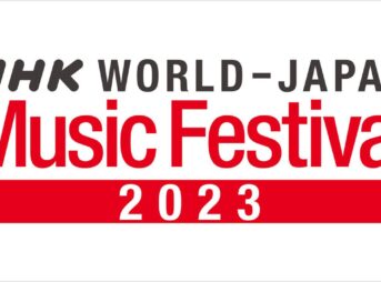 NHK WORLD-JAPAN MUSIC FESTIVAL 2023｜NHKワールドジャパンミュージックフェスティバル 2023